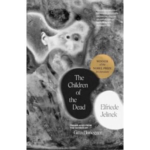 Elfriede Jelinek The Children of the Dead (The Margellos World Republic of Letters) Elfriede Jelinek The Children of the Dead (The Margellos World Republic of Letters)