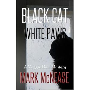 McNease, Mark Black Cat White Paws: A Maggie Dahl Mystery (Maggie Dahl Mysteries) McNease, Mark Black Cat White Paws: A Maggie Dahl Mystery (Maggie Dahl Mysteries)