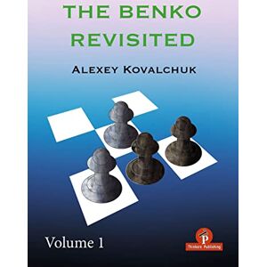 Kovalchuk, Alexey The Benko Revisited Volume 1 Kovalchuk, Alexey The Benko Revisited Volume 1