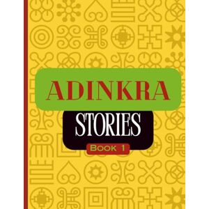 Jackson Adinkra Stories: Book 1 Jackson Adinkra Stories: Book 1