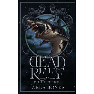 Jones, Arla Dead Reef: Dark Tide, Book 2 (The Crimson Tide Series) Jones, Arla Dead Reef: Dark Tide, Book 2 (The Crimson Tide Series)