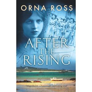 Ross, Orna After The Rising: A Sweeping Saga of Love, Loss and Redemption The Centenary Edition: 1 (The Irish Trilogy) Ross, Orna After The Rising: A Sweeping Saga of Love, Loss and Redemption The Centenary Edition: 1 (The Irish Trilogy)