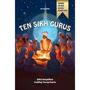 Chadha, MS Ten Sikh Gurus: Sikhism Simplified Teachings Coloring pages Trivia Activities & More: Exclusive Color Version Special Edition (Sikhi For The Young Hearts) Chadha, MS Ten Sikh Gurus: Sikhism Simplified Teachings Coloring pages Trivia Activities & More: Exclusive Color Version Special Edition (Sikhi For The Young Hearts)
