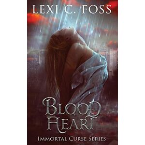 Foss, Lexi C. Blood Heart: 3 (Immortal Curse Series) Foss, Lexi C. Blood Heart: 3 (Immortal Curse Series)