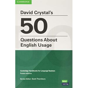 Crystal, David David Crystal's 50 Questions About English Usage Pocket Editions: Cambridge Handbooks for Language Teachers Pocket Editions Crystal, David David Crystal's 50 Questions About English Usage Pocket Editions: Cambridge Handbooks for Language Teachers Pocket Editions