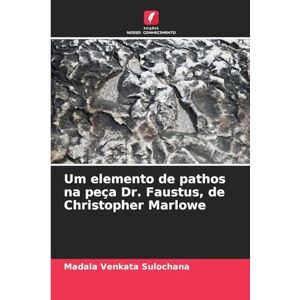 Sulochana, Madala Venkata Um elemento de pathos na peça Dr. Faustus, de Christopher Marlowe Sulochana, Madala Venkata Um elemento de pathos na peça Dr. Faustus, de Christopher Marlowe