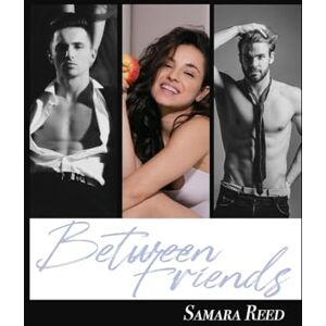 Reed, Samara Between Friends: 2 (It's Her) Reed, Samara Between Friends: 2 (It's Her)