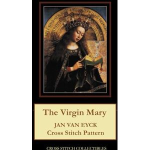 The Virgin Mary: Jan van Eyck Cross Stitch Pattern The Virgin Mary: Jan van Eyck Cross Stitch Pattern