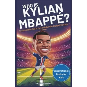 Sport, SeyzHub Who is Kylian Mbappé: The Story Behind His Speed, Success, and Dreams (KNOW THEIR BIOGRAPHIES) Sport, SeyzHub Who is Kylian Mbappé: The Story Behind His Speed, Success, and Dreams (KNOW THEIR BIOGRAPHIES)