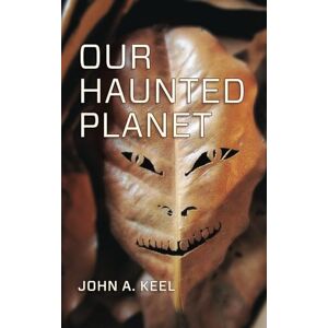 Keel, John A. Our Haunted Planet (Revised): Mass Market Paperback Keel, John A. Our Haunted Planet (Revised): Mass Market Paperback