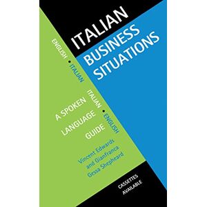Vincent Italian Business Situations: A Spoken Language Guide (Languages for Business) Vincent Italian Business Situations: A Spoken Language Guide (Languages for Business)