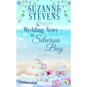Stevens, Suzanne Wedding Vows in Silversea Bay: A Women's Fiction Romance (Periwinkle Cottage) Stevens, Suzanne Wedding Vows in Silversea Bay: A Women's Fiction Romance (Periwinkle Cottage)