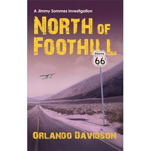 Davidson, Orlando North of Foothill: Volume 2 (A Jimmy Sommes Investigation) Davidson, Orlando North of Foothill: Volume 2 (A Jimmy Sommes Investigation)