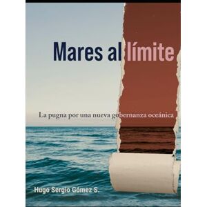 Hugo Boss Mares al limite.: La pugna por una nueva gobernanza oceánica (Marina Mercante mexicana, los tiempos por venir) Hugo Boss Mares al limite.: La pugna por una nueva gobernanza oceánica (Marina Mercante mexicana, los tiempos por venir)