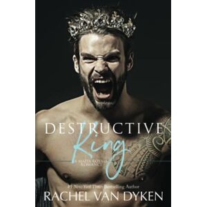 Van Dyken, Rachel Destructive King: 3 (Mafia Royals) Van Dyken, Rachel Destructive King: 3 (Mafia Royals)