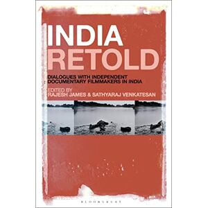 India Retold: Dialogues with Independent Documentary Filmmakers in India India Retold: Dialogues with Independent Documentary Filmmakers in India