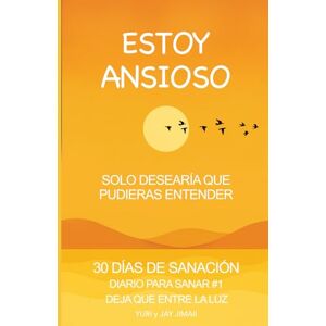 Jimaii, Jay Estoy Ansioso, Solo Desearía Que Pudieras Entender:: : 30 Días de Sanación — Diario de Sanación #2 Deja Que Entre La Luz Jimaii, Jay Estoy Ansioso, Solo Desearía Que Pudieras Entender:: : 30 Días de Sanación — Diario de Sanación #2 Deja Que Entre La Luz