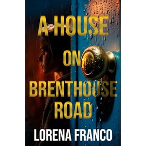 Franco, Lorena A House on Brenthouse Road: Suspense and paranormal mystery Franco, Lorena A House on Brenthouse Road: Suspense and paranormal mystery