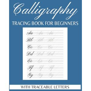 Calligraphy Studio, Sophia Calligraphy Practice Tracing Book: Uppercase, Lowercase, and Blank Pages for Writing: Practice Sheets for Beginners with Traceable Letters Practice ... Gift for Birthdays, Anniversary, Vacations Calligraphy Studio, Sophia Calligraphy Practice Tracing Book: Uppercase, Lowercase, and Blank Pages for Writing: Practice Sheets for Beginners with Traceable Letters Practice ... Gift for Birthdays, Anniversary, Vacations