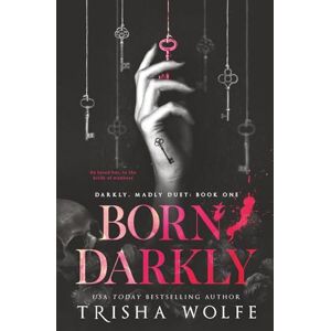 Wolfe, Trisha Born, Darkly: Darkly, Madly Duet 1 Wolfe, Trisha Born, Darkly: Darkly, Madly Duet 1