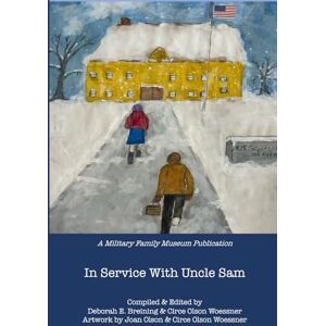 Breining, Deborah E In Service With Uncle Sam (Museum of the American Military Family Publications) Breining, Deborah E In Service With Uncle Sam (Museum of the American Military Family Publications)