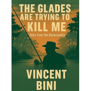 Vincent The Glades Are Trying To Kill ME Vincent The Glades Are Trying To Kill ME
