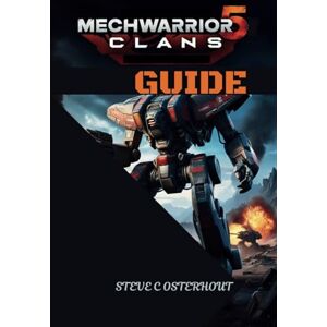 Osterhout, Steve c Mechwarrior 5 clans Guide: Jayden’s journey shapes Smoke Jaguar’s legacy Osterhout, Steve c Mechwarrior 5 clans Guide: Jayden’s journey shapes Smoke Jaguar’s legacy