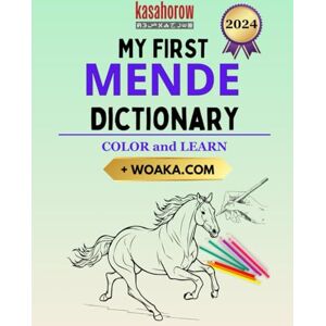 kasahorow My First Mende Dictionary: Colour and Learn Mende: 2 (Love with Mende) kasahorow My First Mende Dictionary: Colour and Learn Mende: 2 (Love with Mende)