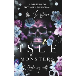 Dawn, M.J. Isle of Monsters 4: Liebe uns nicht (Dark Reverse Harem deutsch/ Spicy Dark Fantasy / Dark Paranormal Romance / Dark Romantasy / spicy romance deutsch / forbidden love deutsch / spicy bücher) Dawn, M.J. Isle of Monsters 4: Liebe uns nicht (Dark Reverse Harem deutsch/ Spicy Dark Fantasy / Dark Paranormal Romance / Dark Romantasy / spicy romance deutsch / forbidden love deutsch / spicy bücher)