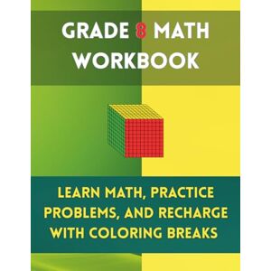 Books etc., DD Grade 8 Math Workbook: Learn Math, Practice Problems, and Recharge with Coloring Breaks: Master Algebra, Geometry, Functions, and More with Fun and Stress-Free Learning (Math Workbooks) Books etc., DD Grade 8 Math Workbook: Learn Math, Practice Problems, and Recharge with Coloring Breaks: Master Algebra, Geometry, Functions, and More with Fun and Stress-Free Learning (Math Workbooks)