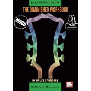 Saunders, Bruce MBGU Jazz Curriculum: Diminished Workbook: Includes Online Audio (Mel Bay Guitar University) Saunders, Bruce MBGU Jazz Curriculum: Diminished Workbook: Includes Online Audio (Mel Bay Guitar University)