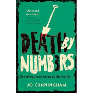 Cunningham, Jo Death by Numbers: A hilarious and gripping cosy murder mystery (Una McMurray Mysteries Book 1) Cunningham, Jo Death by Numbers: A hilarious and gripping cosy murder mystery (Una McMurray Mysteries Book 1)