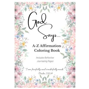 Books, Little Light God Says...A-Z Scripture Affirmations to Color & Reflect: Floral Alphabet Coloring Pages with Journalizing Prompts Books, Little Light God Says...A-Z Scripture Affirmations to Color & Reflect: Floral Alphabet Coloring Pages with Journalizing Prompts