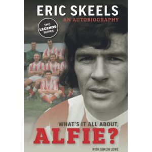 Skeels, Eric Eric Skeels: An Autobiography: What's It all about Alfie? Skeels, Eric Eric Skeels: An Autobiography: What's It all about Alfie?