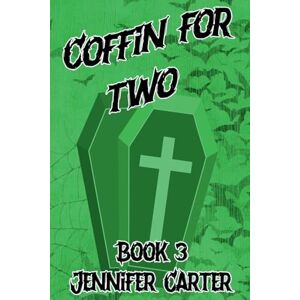 Carter, Jennifer Coffin For Two: 3 (Bite Me) Carter, Jennifer Coffin For Two: 3 (Bite Me)