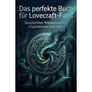 Kaiser Das perfekte Buch für Lovecraft-Fans: Geschichten, Wissenswertes, Inspirationen und mehr Kaiser Das perfekte Buch für Lovecraft-Fans: Geschichten, Wissenswertes, Inspirationen und mehr