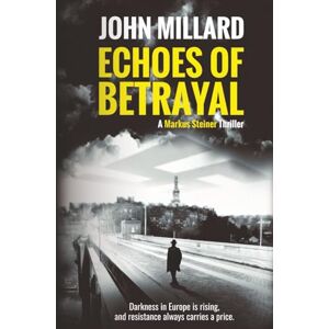 Millard, John Echoes of Betrayal (Markus Steiner) Millard, John Echoes of Betrayal (Markus Steiner)