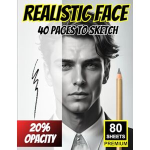 Khajeb, Mr Kamal Realistic Face: 40 Pages to Sketch 20% Opacity Premium Portrait Drawing Practice Book: Full-Page Light-Line Templates of Realistic Faces for ... Practice – Men, Women, Children & Seniors Khajeb, Mr Kamal Realistic Face: 40 Pages to Sketch 20% Opacity Premium Portrait Drawing Practice Book: Full-Page Light-Line Templates of Realistic Faces for ... Practice – Men, Women, Children & Seniors