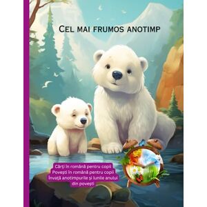 Sas, Vienela Cărți în română pentru copii: Povești în română pentru copii, Învață anotimpurile și lunile anului din povești, Cel mai frumos anotimp Sas, Vienela Cărți în română pentru copii: Povești în română pentru copii, Învață anotimpurile și lunile anului din povești, Cel mai frumos anotimp