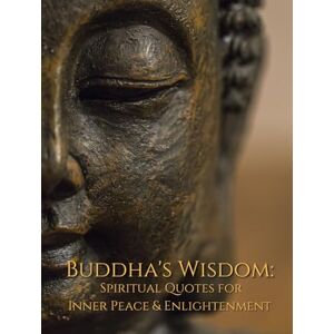 Press, Mindfulness RV Buddha's Wisdom: Spiritual Quotes for Inner Peace and Enlightenment Press, Mindfulness RV Buddha's Wisdom: Spiritual Quotes for Inner Peace and Enlightenment