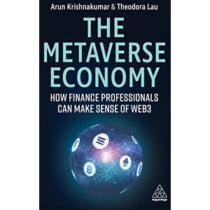 Krishnakumar, Arunkumar The Metaverse Economy: How Finance Professionals Can Make Sense of Web3 Krishnakumar, Arunkumar The Metaverse Economy: How Finance Professionals Can Make Sense of Web3