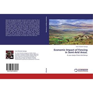 Asienga, Irene Cherotich Economic Impact of Fencing in Semi-Arid Areas: A case study of Semi-Arid Kenya Asienga, Irene Cherotich Economic Impact of Fencing in Semi-Arid Areas: A case study of Semi-Arid Kenya