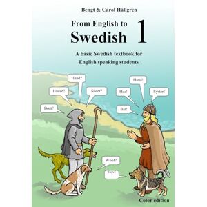 Hällgren, Bengt From English to Swedish 1: A basic Swedish textbook for English speaking students (color edition): Volume 1 Hällgren, Bengt From English to Swedish 1: A basic Swedish textbook for English speaking students (color edition): Volume 1
