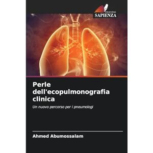 Ahmed Perle dell'ecopulmonografia clinica: Un nuovo percorso per i pneumologi Ahmed Perle dell'ecopulmonografia clinica: Un nuovo percorso per i pneumologi