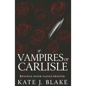 Blake, Kate J. Vampires of Carlisle: Paranormal Romance Novels Blake, Kate J. Vampires of Carlisle: Paranormal Romance Novels