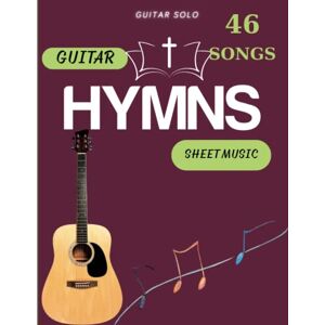 J. Smith, Christopher Guitar Sheet Music Hymns: Collection Of 46 Songs (Guitar Solo) J. Smith, Christopher Guitar Sheet Music Hymns: Collection Of 46 Songs (Guitar Solo)