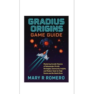 Romero, Mary R Gradius Origins Game Guide: Mastering Arcade Classics of Salamander III with Strategies, Community Insights, and Modern Tools for High Scores and No-Death Runs Romero, Mary R Gradius Origins Game Guide: Mastering Arcade Classics of Salamander III with Strategies, Community Insights, and Modern Tools for High Scores and No-Death Runs