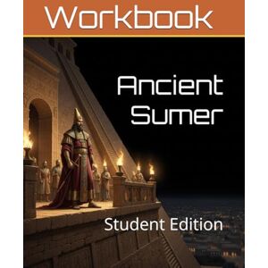 Links, Academic Ancient Sumer Curriculum Workbook: Student Edition (World History Curriculum Workbooks) Links, Academic Ancient Sumer Curriculum Workbook: Student Edition (World History Curriculum Workbooks)