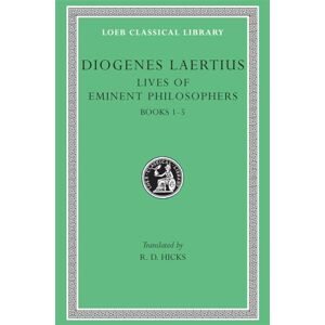 Diogenes Laerti, Diogenes Laerti Lives of Eminent Philosophers, Volume I: Books 1-5 (Loeb Classical Library 184) Diogenes Laerti, Diogenes Laerti Lives of Eminent Philosophers, Volume I: Books 1-5 (Loeb Classical Library 184)