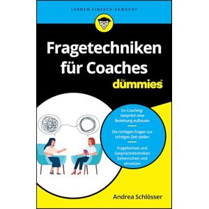 Schlösser, Andrea Fragetechniken für Coaches für Dummies Schlösser, Andrea Fragetechniken für Coaches für Dummies